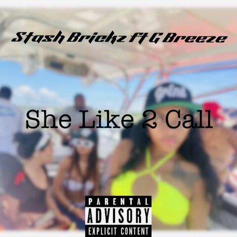 She Like 2 Call