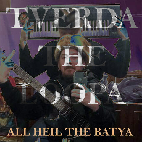 ALL HEIL THE BATYA