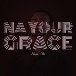 Na Your Grace