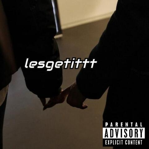 lesgetittt