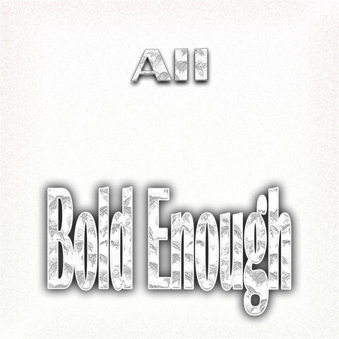 Bold Enough