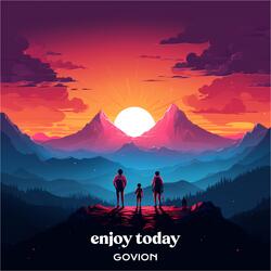 enjoy today