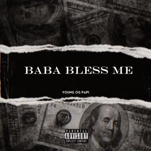 Baba Bless Me