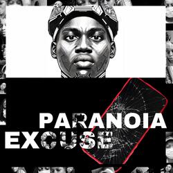 Paranoia Excuse
