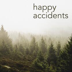 Happy Accidents