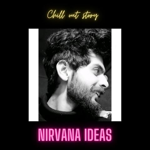 Chill Out Story - Nirvana ideas