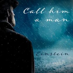 Call him a man