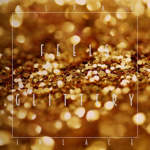 Feels Glittery