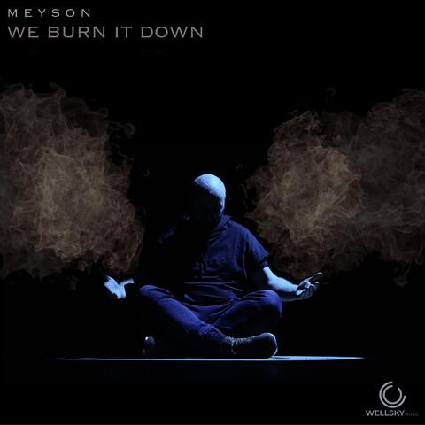 We Burn it Down