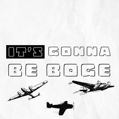 It’s Gonna Be Boge