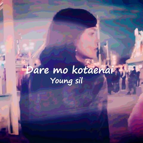 Dare mo kotaenai