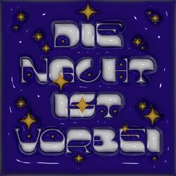 DIE NACHT IST VORBEI