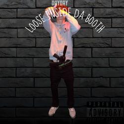 Loose Inside Da Booth
