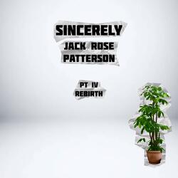 Sincerely, Jack Rose Patterson, Pt. 4