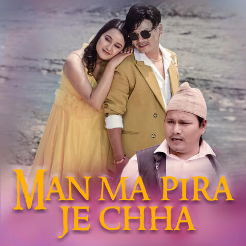Man Ma Pira Je Chha