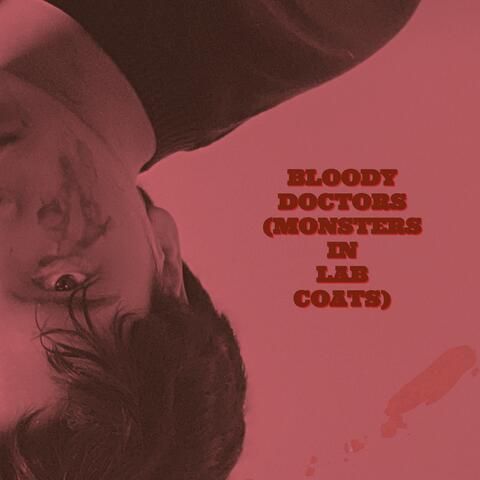 BLOODY DOCTORS (MONSTERS IN LAB COATS)