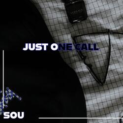 JUST ONE CALL