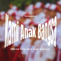 Kami Anak Bangsa (Official Song Hari Anak Nasional)