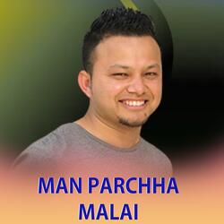 Man Parchha Malai