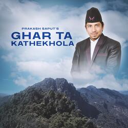 Ghar Ta Kathekhola