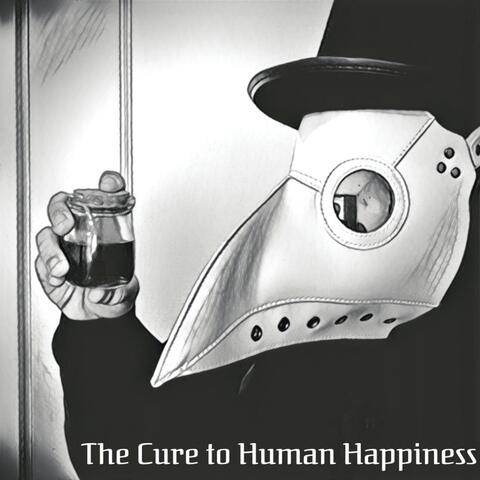 The Cure to Human Happiness