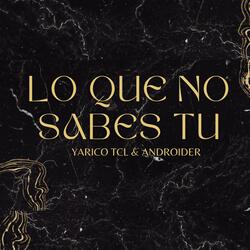 LO QUE NO SABES TU YARICO TCL