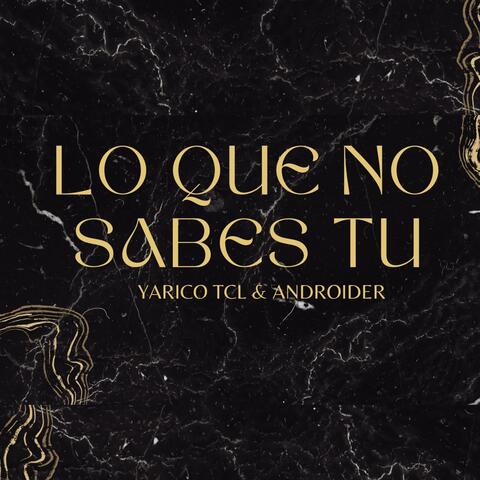 LO QUE NO SABES TU YARICO TCL