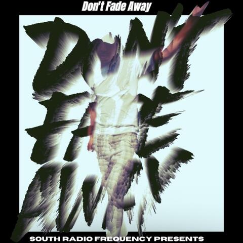 Don't Fade Away