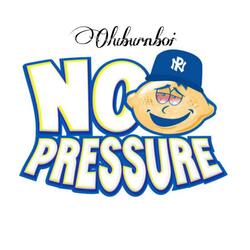 No Pressure
