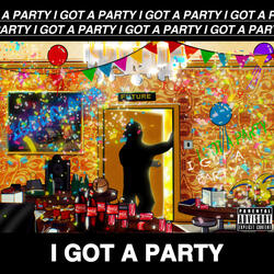 I Got A Party