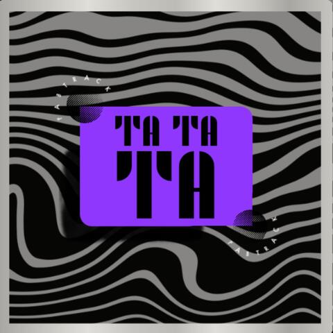 TA TA TA