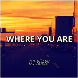 WHERE YOU ARE