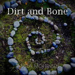 Dirt and Bone