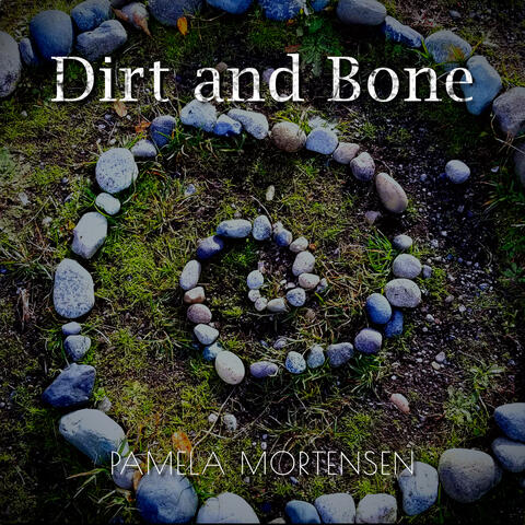 Dirt and Bone