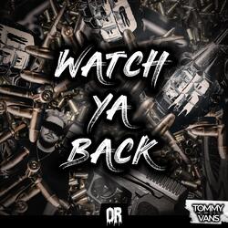Watch Ya Back
