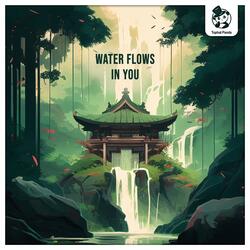 Water Flows in You