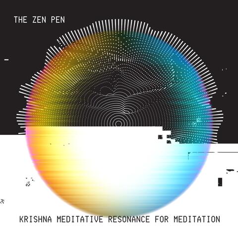 Krishna meditative resonance for meditation