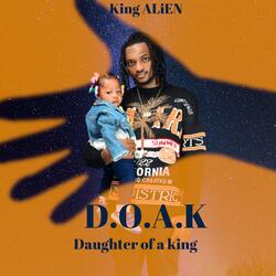 D.O.A.K (daughter Of A King)
