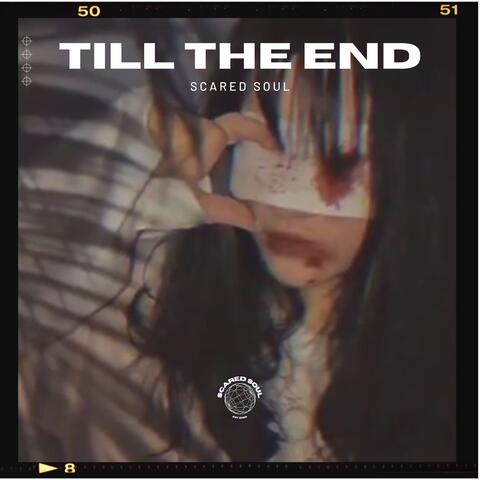 TILL THE END