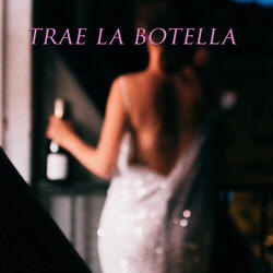 trae la botella