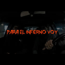 Para el infierno voy