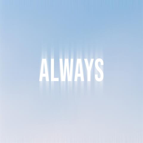 ALWAYS