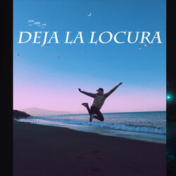 deja la locura