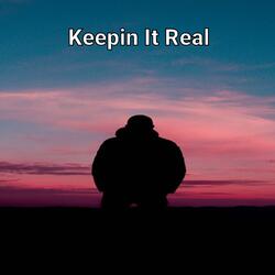 Keepin It Real