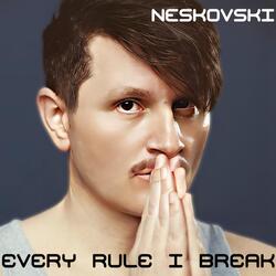 Every Rule I Break