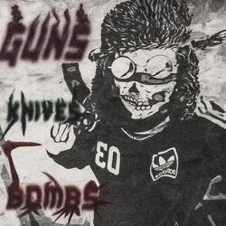 Guns, knives, bombs
