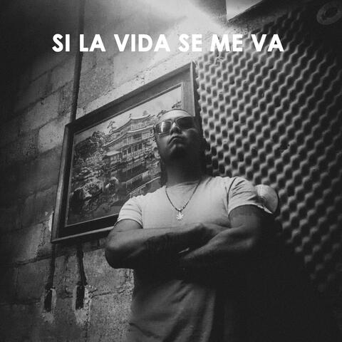 SI LA VIDA SE ME VA