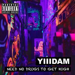 Need No Drugs To Get High