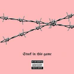 Stuck In This Game