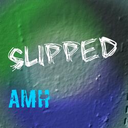 Slipped